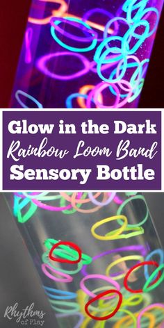 This glow-in-the-dark loom band sensory bottle will keep your kids entertained as the gentle motion of the loom bands gently calm them. | Rhythms of Play