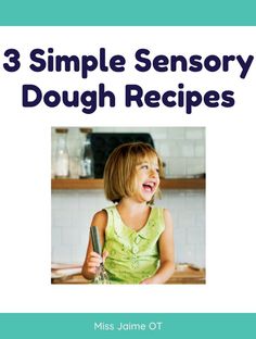 3 simple, easy to make sensory dough recipes.