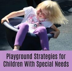 Positive Playground Strategies for Children With Special Needs: 5 Quick Playground Tips