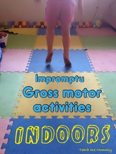 Impromptu Indoor Gross Motor Activities – Teach Me Mommy