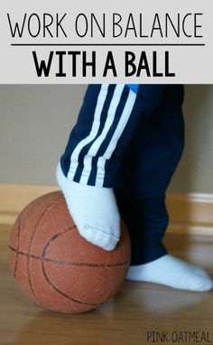 Balance for kids ideas! Awesome or gross motor for preschool. Fun way to incorporate balance into your routine using a ball. Perfect idea for teachers, therapists or parents! #balance #grossmotor #preschool #physicalactivity
