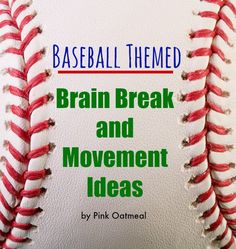 Baseball Themed Brain Breaks and Movement Ideas – Pink Oatmeal
