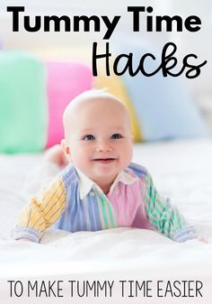 Tummy time hacks to make tummy time easier for your baby boy or baby girl. These simple ideas will take the challenge out of tummy time for your baby. Make tummy time a good time with these hacks!